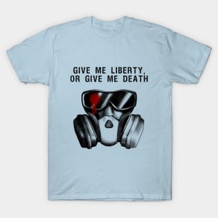 Give Me Liberty, Or Give Me Death T-Shirt